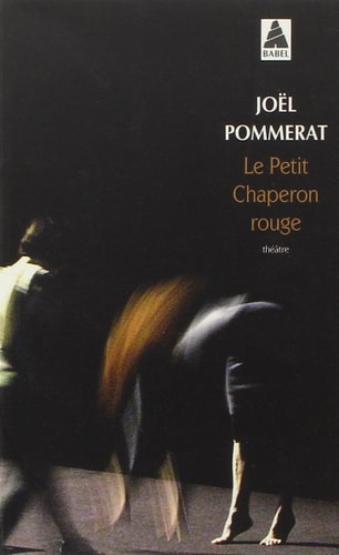 LE PETIT CHAPERON ROUGE, de Joël Pommerat | portada del libro
