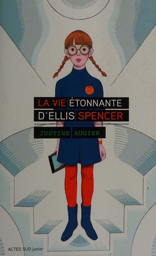 LA VIE ETONNANTE D'ELLIS SPENCER, de Justine Augier | portada del libro