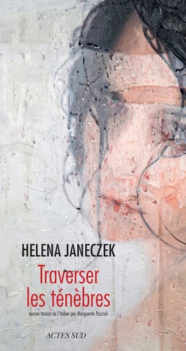 TRAVERSER LES TENEBRES, de Helena Janeczek | portada del libro