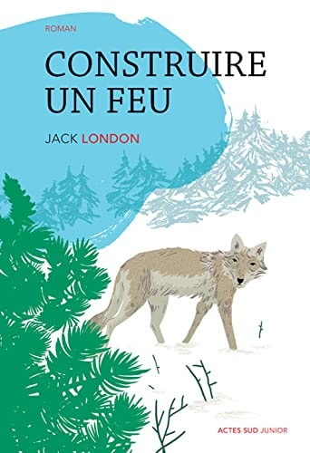 CONSTRUIRE UN FEU, de Jack London | portada del libro