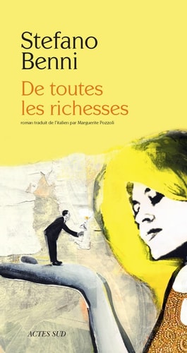 DE TOUTES LES RICHESSES, de Stefano Benni | portada del libro