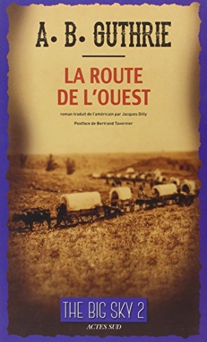 LA ROUTE DE L'OUEST, de Alfred Bertram Guthrie | portada del libro