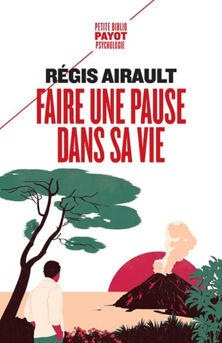 FAIRE UNE PAUSE DANS SA VIE, de Régis Airault | portada del libro
