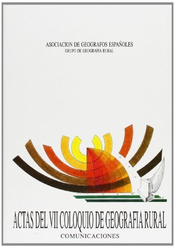 ACTAS DEL VII COLOQUIO DE GEOGRAFIA RURAL, de AA.VV. | portada del libro