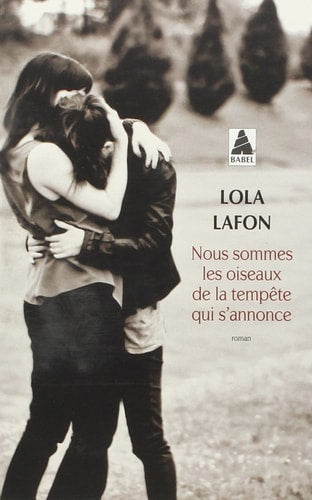 NOUS SOMMES LES OISEAUX DE LA TEMPETE QUI S'ANNONCE, de Lola Lafon | portada del libro