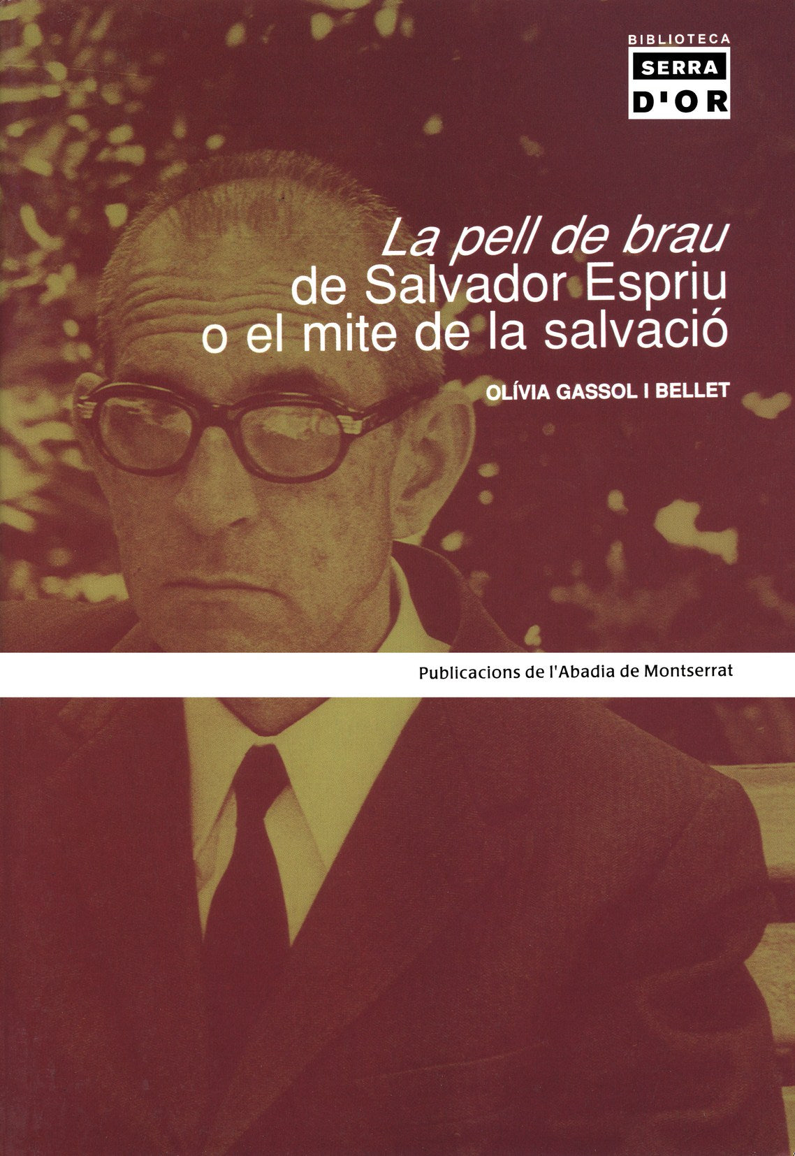 PELL DE BRAU DE SALVADOR ESPRIU O EL MITE DE LA SALVACIO, LA, de GASSOL I BELLET | portada del libro