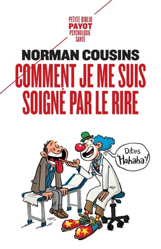 COMMENT JE ME SUIS SOIGNE PAR LE RIRE, de Norman Cousins | portada del libro