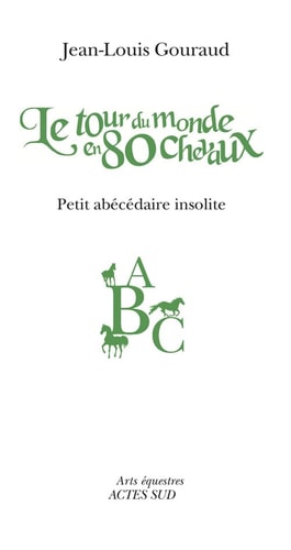 LE TOUR DU MONDE EN 80 CHEVAUX, de Jean-Louis Gouraud | portada del libro