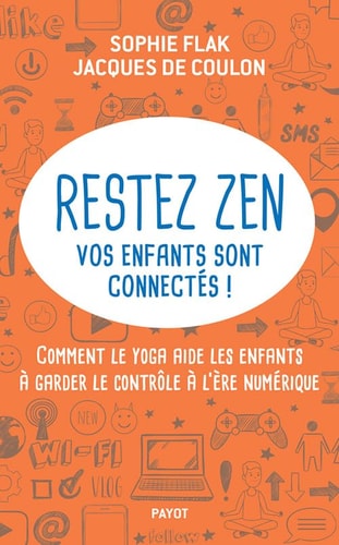 RESTEZ ZEN VOS ENFANTS SONT CONNECTES, de Jacques de Coulon | portada del libro