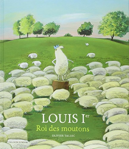 LOUIS IER ROI DES MOUTONS, de Olivier Tallec | portada del libro