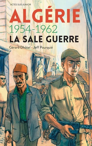 ALGERIE 1954 1962 LA SALE GUERRE, de Gérard Dhôtel | portada del libro