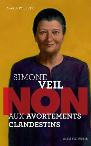 SIMONE VEIL NON AUX AVORTEMENTS CLANDESTINS !, de Maria Poblete | portada del libro