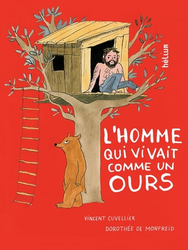 LHOMME QUI VIVAIT COMME UN OURS, de Vincent Cuvellier | portada del libro