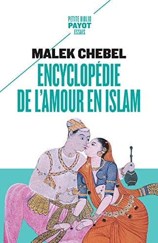 ENCYCLOPEDIE DE LAMOUR EN ISLAM, de Malek Chebel | portada del libro