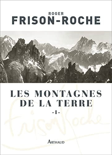 MONTAGNES DE LA TERRE 1, de Roger Frison-Roche | portada del libro