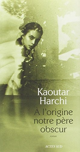 A LORIGINE NOTRE PERE OBSCUR, de Kaoutar Harchi | portada del libro