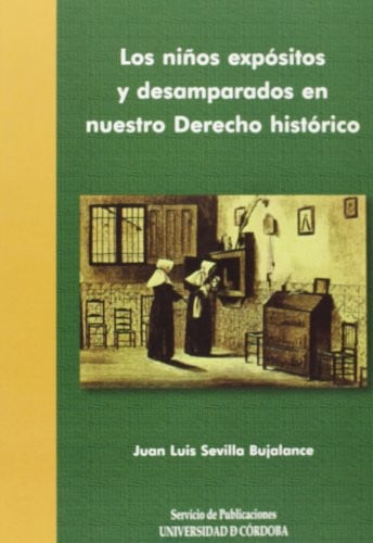 Los niños expósitos y desamparados en nuestro derecho histórico, de SEVILLA BUJALANCE | portada del libro