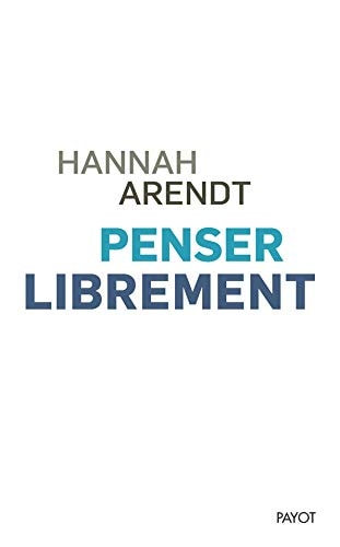 PENSER LIBREMENT, de Hannah Arendt | portada del libro