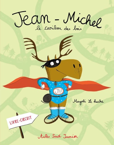 JEAN-MICHEL LE CARIBOU DES BOIS, de Magali Le Huche | portada del libro