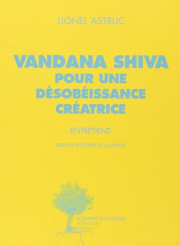 VANDANA SHIVA POUR UNE DESOBEISSANCE CREATRICE, de Vandana Shiva | portada del libro