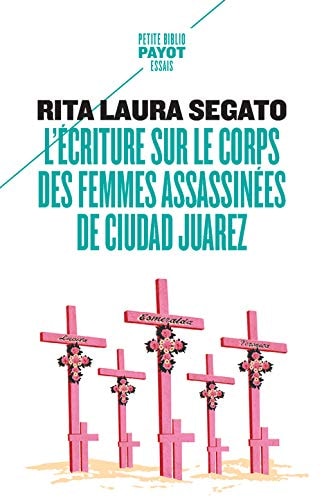 LECRITURE SUR LE CORPS DES FEMMES ASSASSINEES DE CIUDAD JUAR, de Rita Laura Segato | portada del libro
