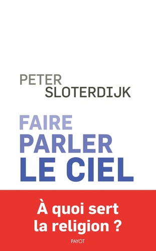 FAIRE PARLER LE CIEL, de Peter Sloterdijk | portada del libro