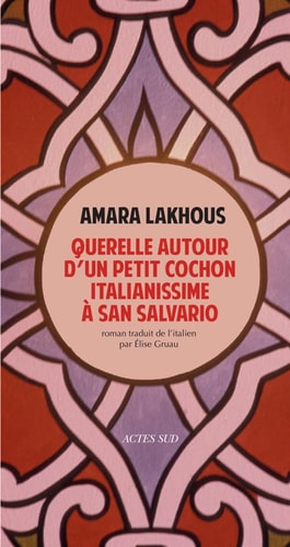 QUERELLE AUTOUR DUN PETIT COCHON ITALIANISSIME A SAN SALVARI, de Amara Lakhous | portada del libro