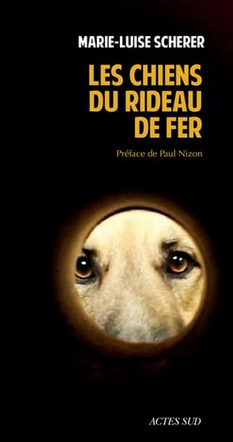 LES CHIENS DU RIDEAU DE FER, de Marie-Luise Scherer | portada del libro