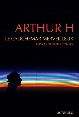 LE CAUCHEMAR MERVEILLEUX, de Arthur H. | portada del libro