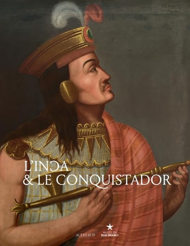 L'INCA ET LE CONQUISTADOR, de Musée du quai Branly | portada del libro