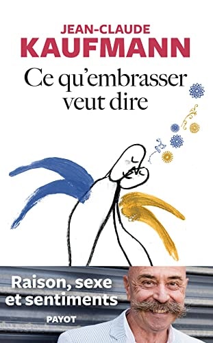 CE QUEMBRASSER VEUT DIRE, de Jean-Claude Kaufmann | portada del libro