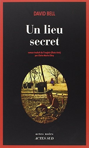 UN LIEU SECRET, de David Bell | portada del libro