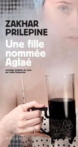 UNE FILLE NOMMEE AGLAE, de Zakhar Prilepine | portada del libro