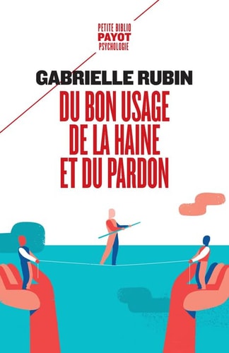 DU BON USAGE DE LA HAINE ET DU PARDON, de Gabrielle Rubin | portada del libro