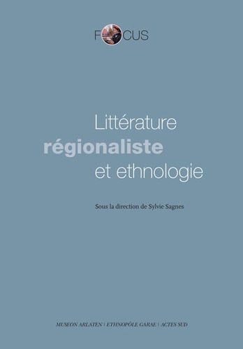 LITTERATURE REGIONALISTE ET ETHNOLOGIE, de Sylvie Sagnes | portada del libro