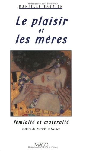 LAISIR ET LES MERES (LE), de Danielle Bastien | portada del libro