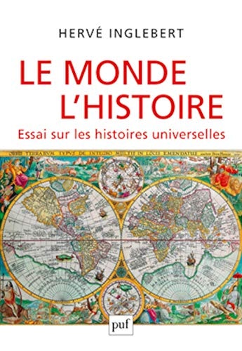 Le Monde, l'Histoire : Essai sur les histoires universelles, de Hervé Inglebert | portada del libro
