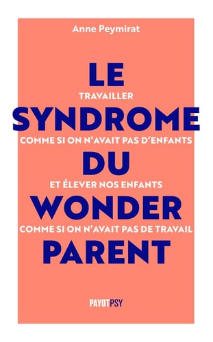 LE SYNDROME DU WONDERPARENT, de Anne Peymirat | portada del libro