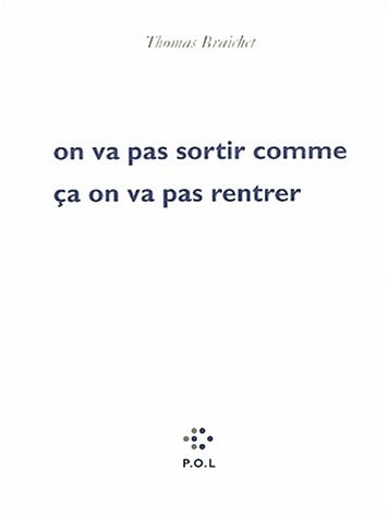 ON VA PAS SORTIR COMME CA ON VA PAS RENTRER, de Thomas Braichet | portada del libro