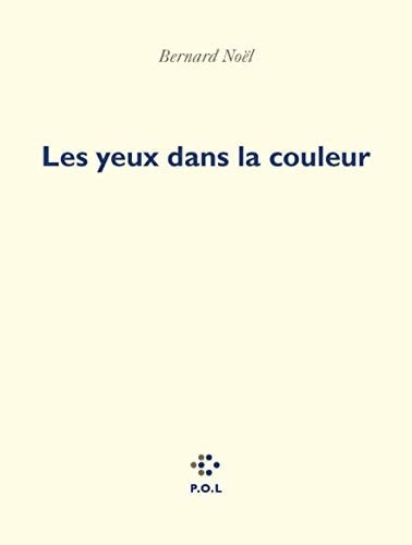 YEUX DANS LA COULEUR, de Bernard Noël | portada del libro