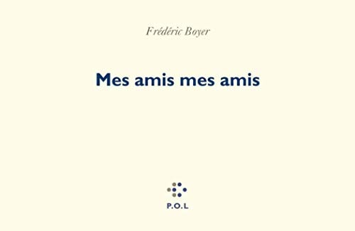 MES AMIS MES AMIS, de Frédéric Boyer | portada del libro