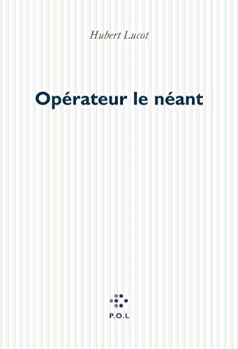 OPERATEUR LE NEANT, de Hubert Lucot | portada del libro
