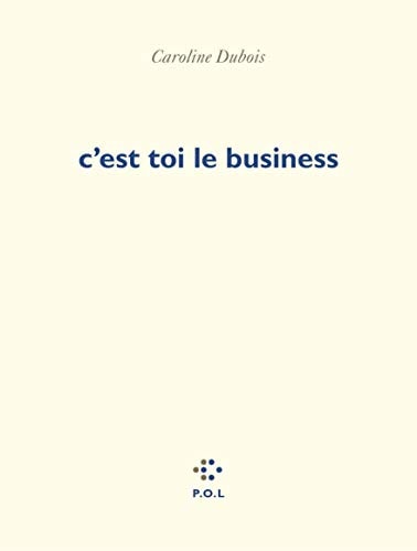 C'EST TOI LE BUSINESS, de Caroline Dubois | portada del libro