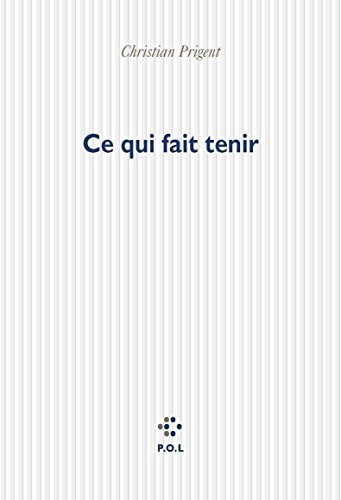 CE QUI FAIT TENIR, de Christian Prigent | portada del libro