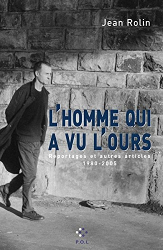 L'HOMME QUI A VU L'OURS, de Jean Rolin | portada del libro