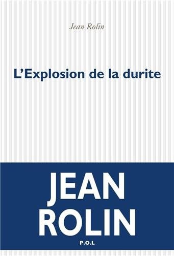 L'EXPLOSION DE LA DURITE, de Rolin | portada del libro