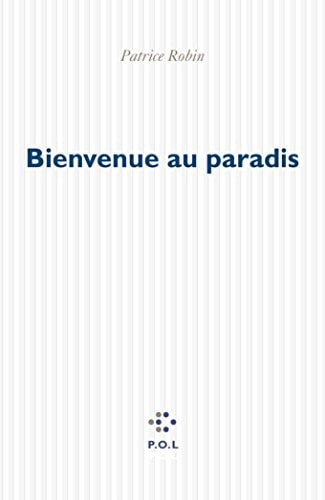 BIENVENUE AU PARADIS, de Patrice Robin | portada del libro
