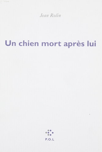 UN CHIEN MORT APRES LUI, de Rolin | portada del libro