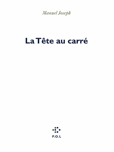 LA TETE AU CARRE, de Manuel Joseph | portada del libro