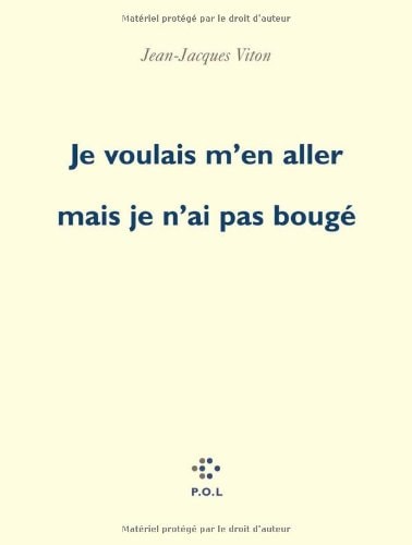 JE VOULAIS M'EN ALLER MAIS JE N'AI PAS BOUGE, de Jean-Jacques Viton | portada del libro